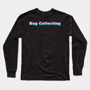 Bug Collecting Long Sleeve T-Shirt